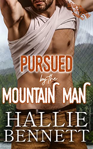 Pursued by the Mountain Man: A Curvy Girl/ Mountain Man Romance (Mountain Men of Suitor's Crossing)