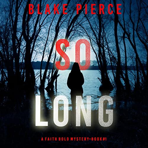 So Long: A Faith Bold FBI Suspense Thriller, Book 1