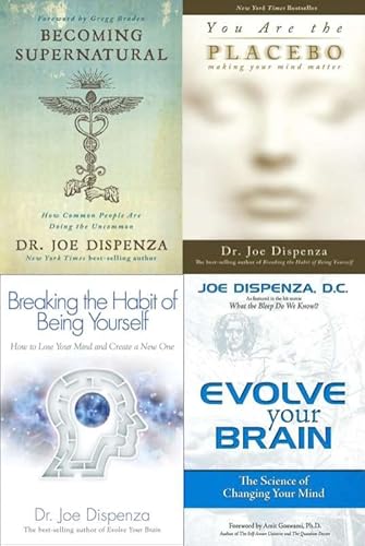 Joe Dispenza Collection 4 Bücher Set – Becoming Supernatural, You Are The Placebo, Breaking The Habit of Being Yourself, Evolve Your Brain