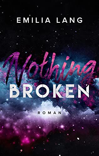Nothing Broken (Tropes: Second Chance, Friends to Lovers, Enemys to Lovers)