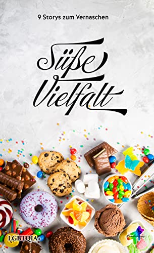 Süße Vielfalt: 9 Storys zum Vernaschen