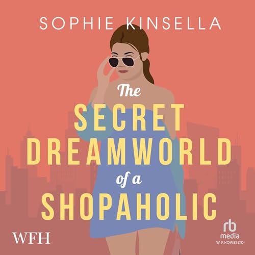 The Secret Dreamworld of a Shopaholic: Shopaholic, Book 1
