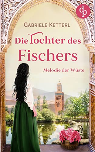 Die Tochter des Fischers: Melodie der Wüste
