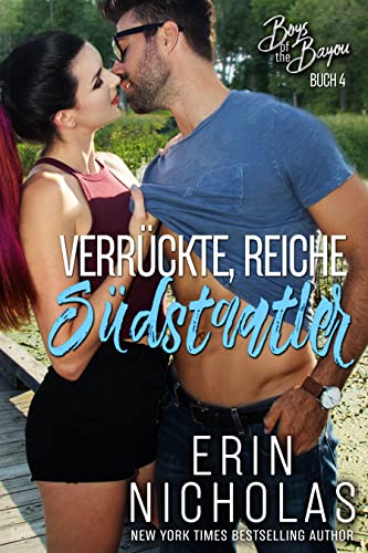Verruckte reiche Sudstaatler (Boys of the Bayou Serie 4)