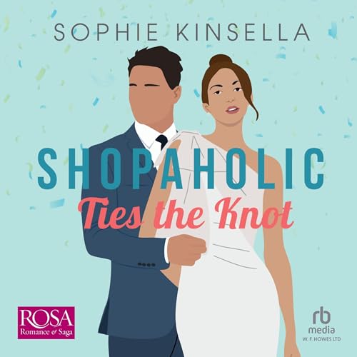 Shopaholic Ties the Knot: Shopaholic, Book 3