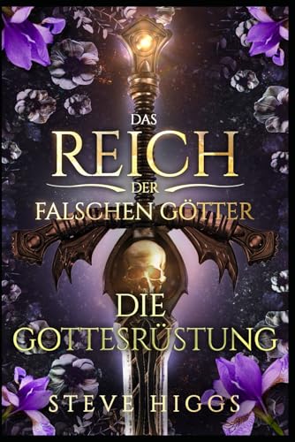Die Gottesrüstung: Die Stärke der Anastasia Aaronson (Das Reich der falschen Götter, Band 7)