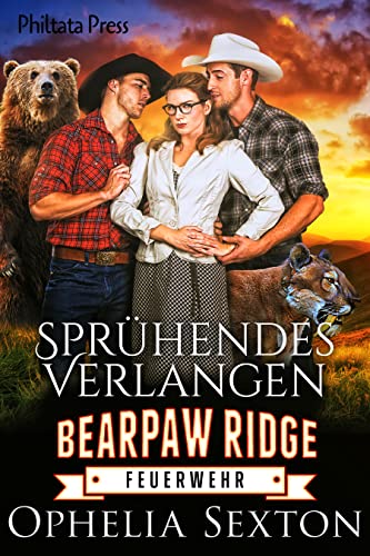 Sprühendes Verlangen (Bearpaw Ridge Feuerwehr 14)