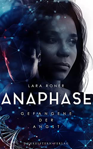 Anaphase: Gefangene der Angst (Anaphase - Reihe 1)