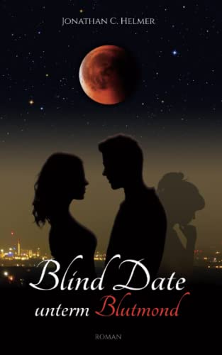 Blind Date unterm Blutmond
