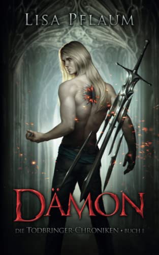 Die Todbringer-Chroniken: Dämon - Buch 1