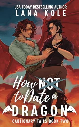 How Not to Date a Dragon (Cautionary Tails, Band 2)