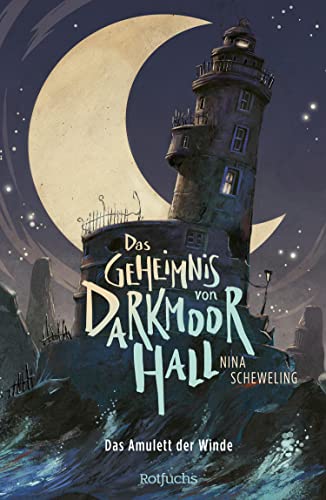 Das Geheimnis von Darkmoor Hall: Das Amulett der Winde (Das Rätsel von Darkmoor 2)