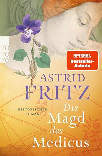 Die Magd des Medicus: Lebendige Medizingeschichte: Der neue große Roman von Astrid Fritz.