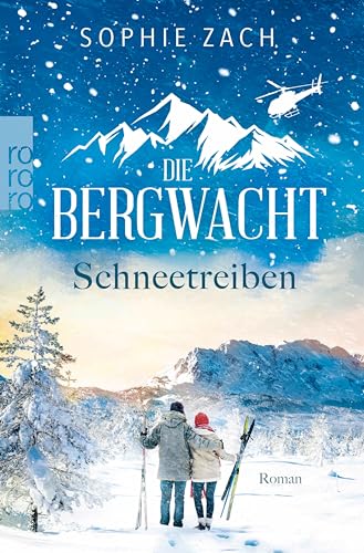 Die Bergwacht: Schneetreiben: Einsatz in den Alpen. Der letzte Teil der mitreißenen Trilogie! (Einsatz in den Bayerischen Alpen 3)