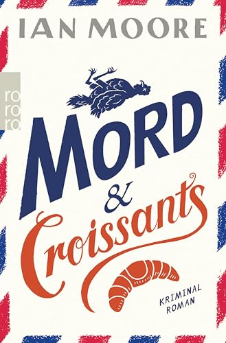 Mord & Croissants: Urkomischer Cosy Crime (Ein Brite in Frankreich 1)