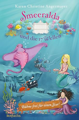 Smeeralda und die 17 Wellen: Bühne frei für einen Star! (Meermädchen Smeeralda 2)