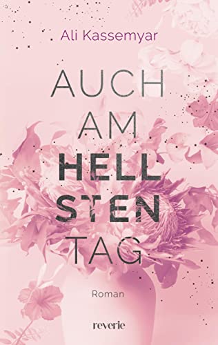 Auch am hellsten Tag: Roman | Tiefgründige und hauchzarte Romantik | Das Finale der New-Adult-Dilogie (Liora & Kieran 2)