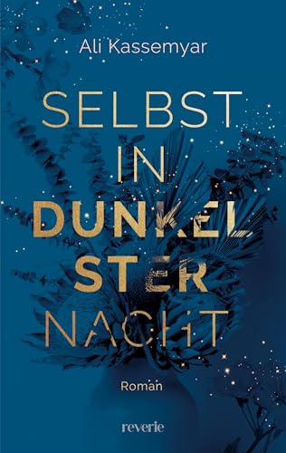 Selbst in dunkelster Nacht: Roman | Große Gefühle im Kleinstadt-Setting | Zarte New-Adult-Romance (Liora & Kieran 1)