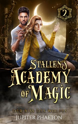 Der Biss des Wolfes (Stallen's Academy of Magic 2)