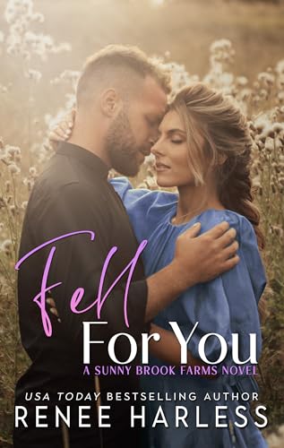 Fell For You: A Small Town Single Dad Romance (Sunny Brook Farms Book 2)