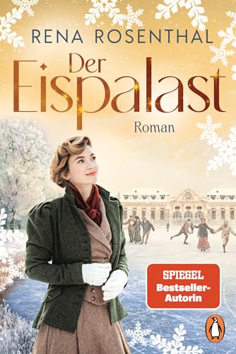 Der Eispalast: Roman. Der Auftakt der großen neuen Familiensaga der SPIEGEL-Bestsellerautorin (Die Eispalast-Saga 1)