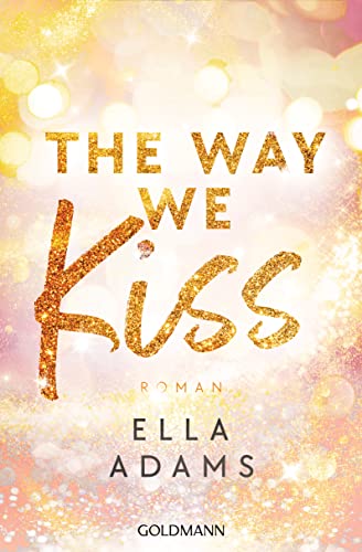 The Way We Kiss: Roman (Bonnie & Henry 1)