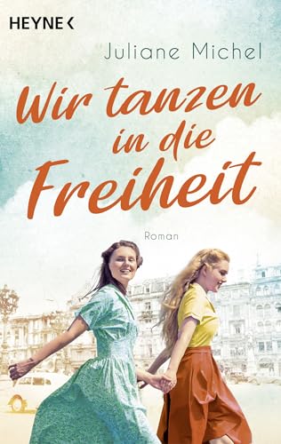 Wir tanzen in die Freiheit: Roman (Die Palmengarten-Saga 1)