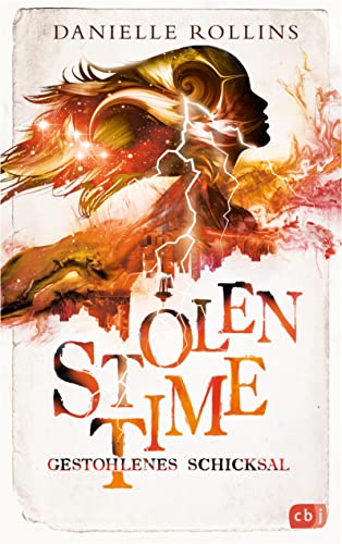 Stolen Time - Gestohlenes Schicksal: Der zweite Band der romantisch-fantastischen Zeitreise-Reihe (Die Stolen-Time-Reihe 2)