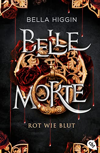 Belle Morte - Rot wie Blut: Atemberaubende Romantasy: Der verführerische Auftakt der Vampirbestsellerreihe (Die Belle-Morte-Reihe 1)