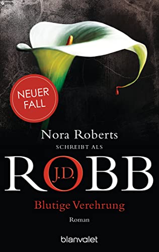 Blutige Verehrung: Roman (Eve Dallas 46)