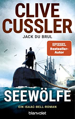 Seewölfe: Ein Isaac-Bell-Roman (Die Isaac-Bell-Abenteuer 13)