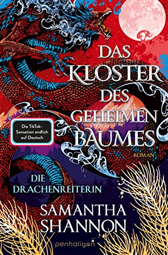 Das Kloster des geheimen Baumes - Die Drachenreiterin: Roman - Starke Heldinnen treffen auf gefährliche Drachen – die TikTok-Sensation auf Deutsch! ("A Day of Fallen Night"-Saga 2)