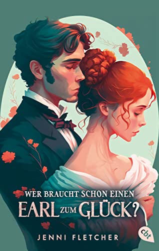 Wer braucht schon einen Earl zum Glück?: Eine zauberhafte Regency-Romcom zum Verlieben (Die Earl-und-Duke-Reihe 1)