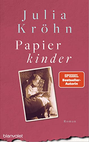 Papierkinder: Roman - Ein mitreißender Roman mit aktueller Brisanz, der den Kinderrechten ein literarisches Denkmal setzt