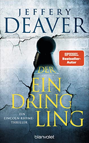 Der Eindringling: Ein Lincoln-Rhyme-Thriller (Die Lincoln-Rhyme-Reihe 15)