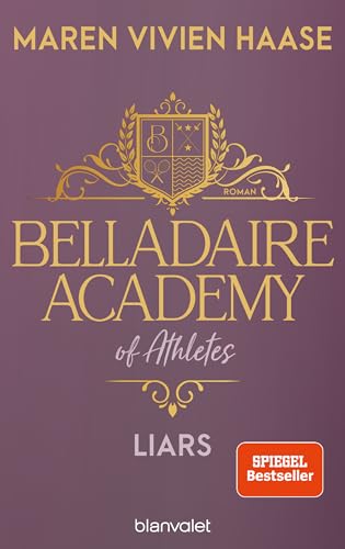 Belladaire Academy of Athletes - Liars: Roman - Die neue Reihe der SPIEGEL-Bestsellerautorin (Belladaire-Academy-Reihe 1)