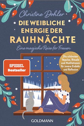 Die weibliche Energie der Rauhnächte - -: Eine magische Reise für Frauen - Die schönsten Impulse, Rituale und Meditationen für innere Einkehr und Reflexion