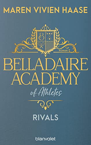 Belladaire Academy of Athletes - Rivals: Roman - Die neue Reihe der SPIEGEL-Bestsellerautorin (Belladaire-Academy-Reihe 2)