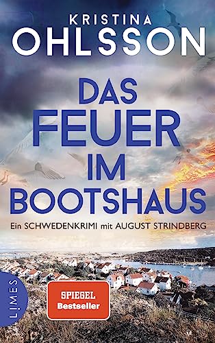 Das Feuer im Bootshaus: Ein Schwedenkrimi mit August Strindberg (August Strindberg ermittelt 2)