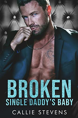 Broken Single Daddy's Baby: An Age Gap Nanny Romance (Alpha Billionaire Daddies)