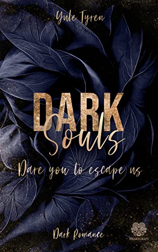 Dark Souls - Dare you to escape us (Dark Romance) (Broken Souls)