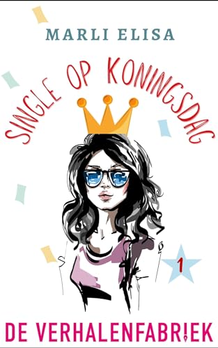 Single op Koningsdag (Sterre's zomer Book 1)