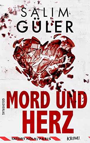 Mord und Herz - Tatort Köln / Paris: Krimi (Brandt und Aydin ermitteln) (Köln Krimi 22)