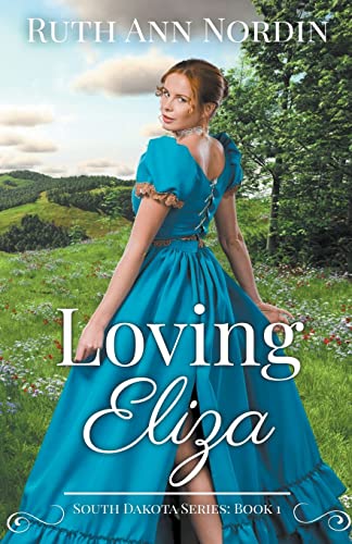 Loving Eliza (South Dakota, Band 1)