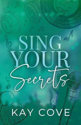 Sing Your Secrets (Real Life, Real Love Book 4)
