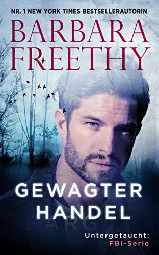 Gewagter Handel : Aufregende Romantische Spannung (Untergetaucht: FBI-Serie 10)