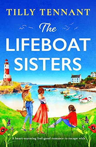 The Lifeboat Sisters: A heart-warming feel-good romance to escape with