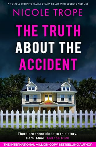 The Truth about the Accident: A totally gripping family drama filled with secrets and lies