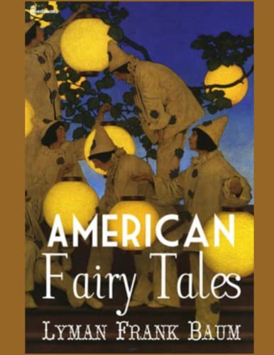 American Fairy Tales by Lyman Frank Baum
