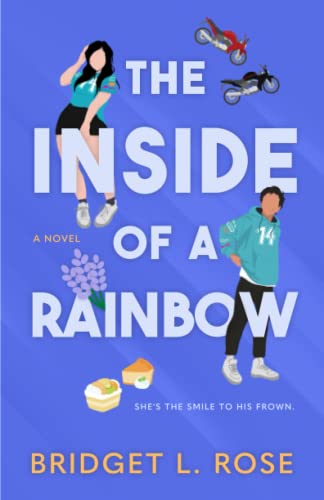 The Inside of a Rainbow: A Novel